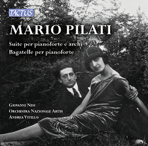 Pilati - Suite per pianoforte e archi, Bagatelle per pianoforte - Giovanni Nesi